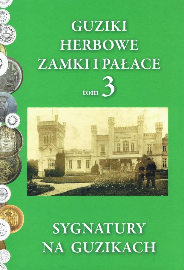 Guziki herbowe, zamki i pałace. tom 3