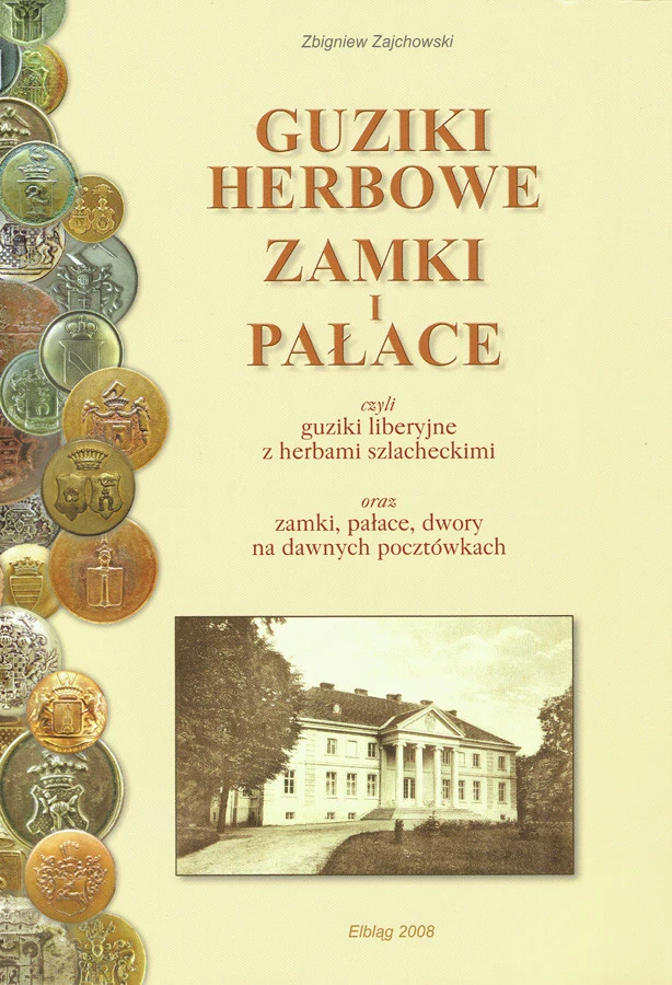 Guziki herbowe, zamki i pałace. tom 1