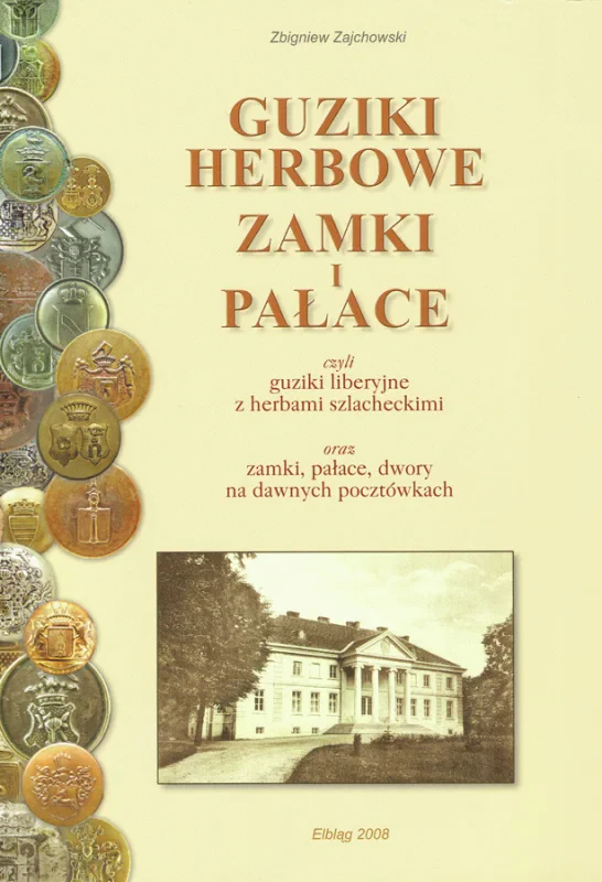 Guziki herbowe, zamki i pałace. tom 1