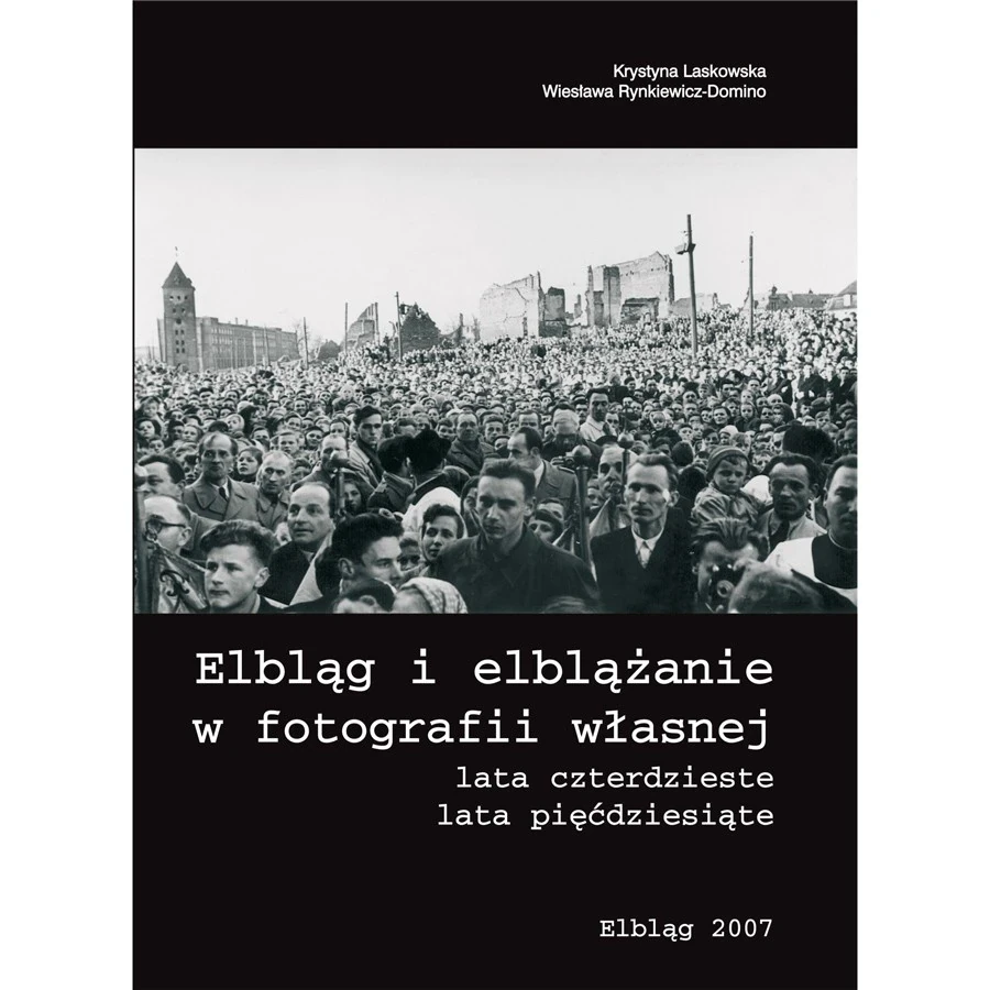 Elbląg i Elblążanie w fotografii własnej